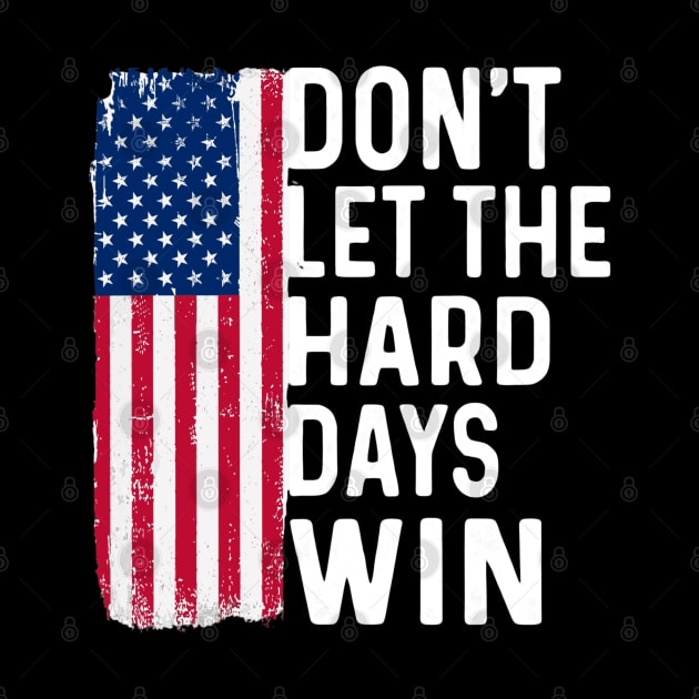 Don't Let The Hard Days Win by luna.wxe@gmail.com