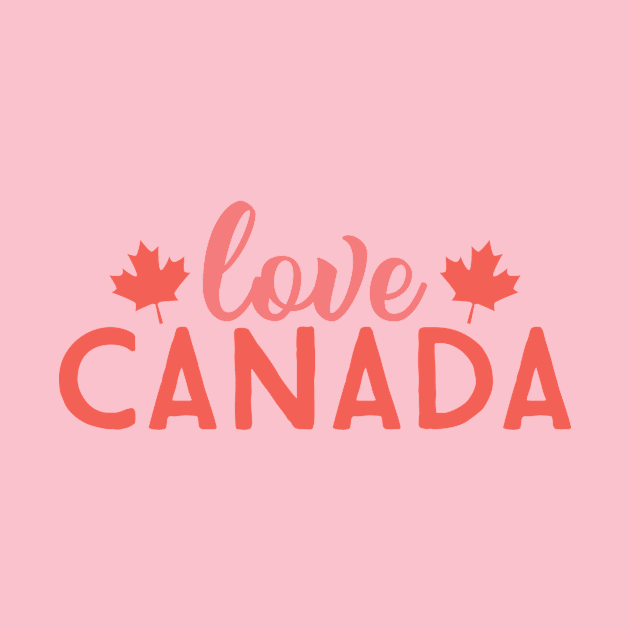 LOVE CANADA! by Urshrt