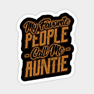 My Favorite People Call Me Auntie Gift Magnet