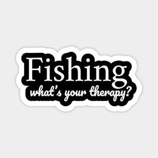 Fishing. Whats your therapy Magnet