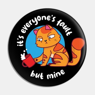 It's everyone's fault but mine (on dark colors) Pin