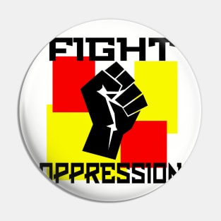 FIGHT OPPRESSION Pin