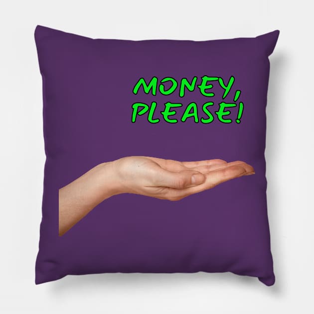 Money, Please! Pillow by Spatski