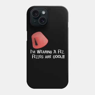 Fezzes are Cool! Phone Case