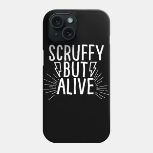 Scruffy But Alive Phone Case