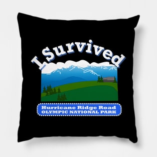 I Survived Hurricane Ridge Road, Olympic NP Pillow