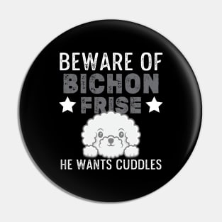 Bichon Frise Funny Beware Of Bichon Design Dog Cuddles Pin