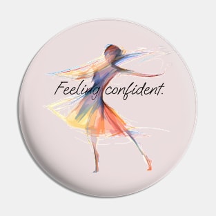 I Feel Confident When I'm Dancing Pin