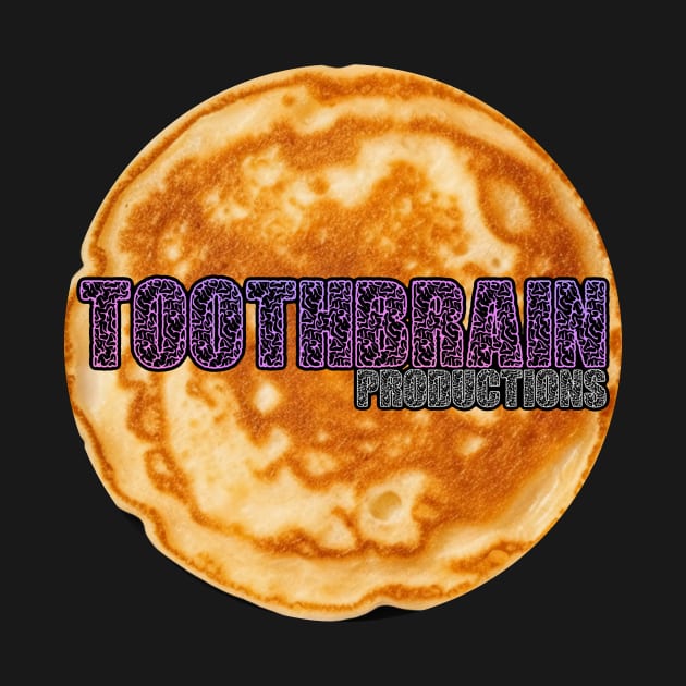 ToothBrain Pancake by ToothBrainProductions