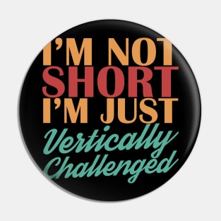 Vertically Challenged Pin