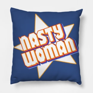 nasty woman Pillow