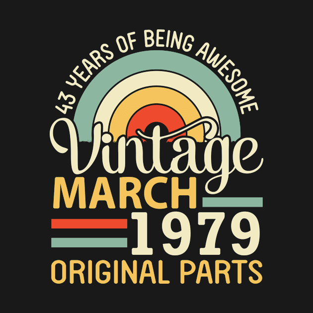 43 Years Being Awesome Vintage In March 1979 Original Parts by DainaMotteut