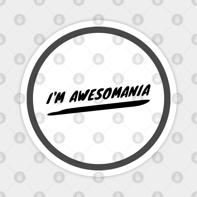 I'm awesomania Magnet by Dorran