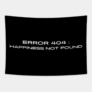error 404 happiness not found Tapestry