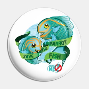 Save the Parrot fish Pin