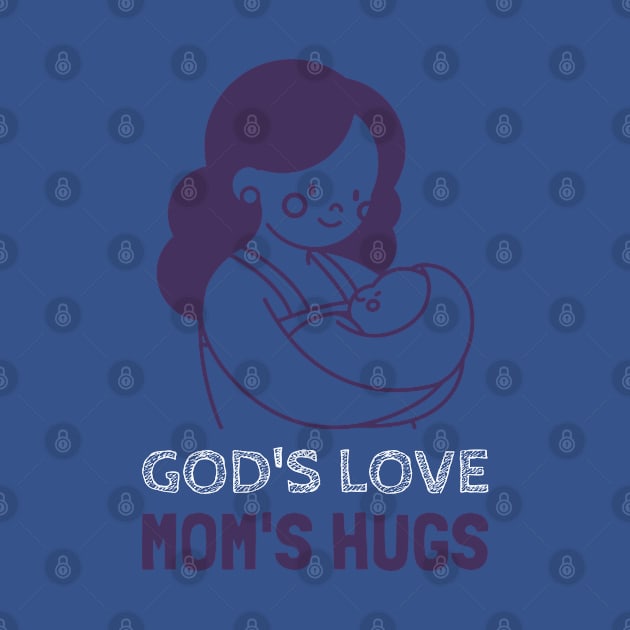 God's Love Mom's Hugs Christian Mothers by Wo:oM Atelier