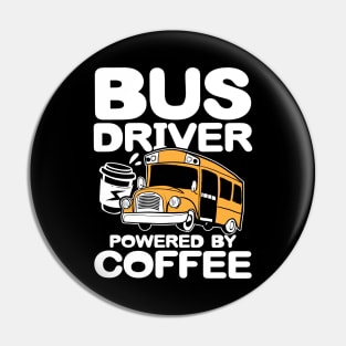 Bus Driver Powered By Coffee Pin