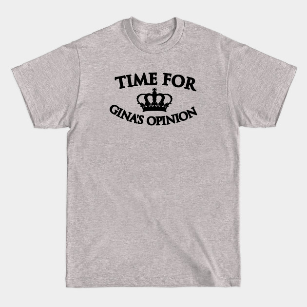 Disover Time for Gina's Opinion | Brooklyn 99 - Brooklyn Nine Nine - T-Shirt