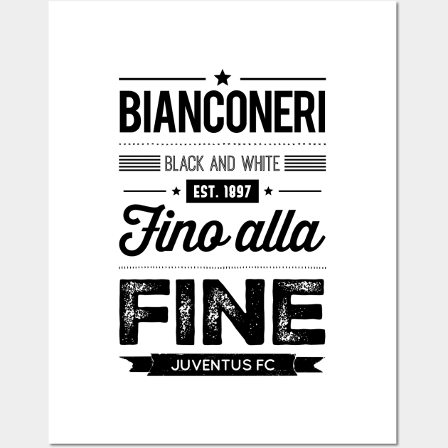 Fino Alla Fine - Juventus - Posters and Art Prints