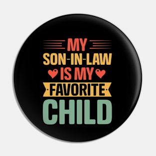 My Son In Law Is My Favorite Child Pin