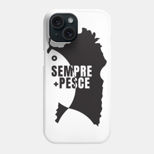 Sempre più Pesce Phone Case