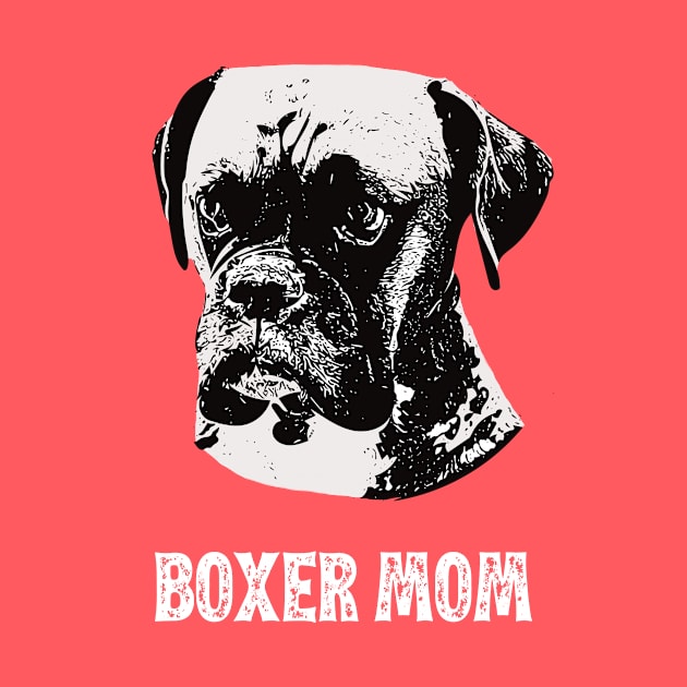 Boxer Dog Mom - Boxer Mom by DoggyStyles