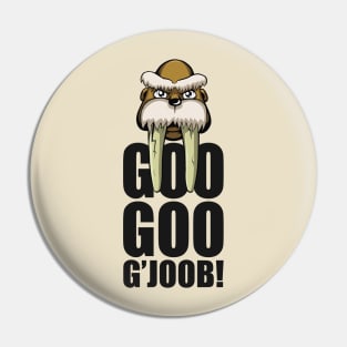 Goo Goo G'Joob Pin