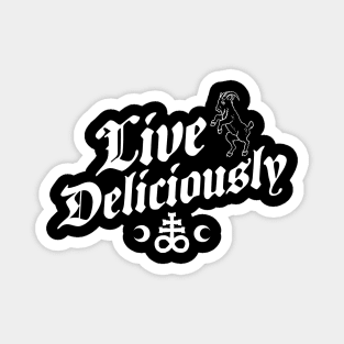 Live Deliciously - Occult Witch Magnet