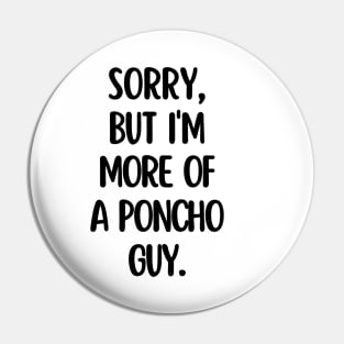 I'm more of a poncho guy. Pin