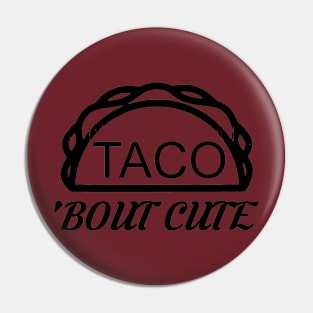 Taco bout Cute Pin