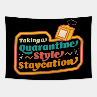 Taking a Quarantine Style Staycation Funny Retro Tapestry