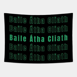 Baile Átha Cliath Irish Theme Design for St Patrick's Day 2024 Tapestry