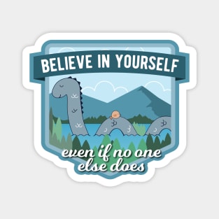 Believe in Yourself Loch Ness Monster Magnet