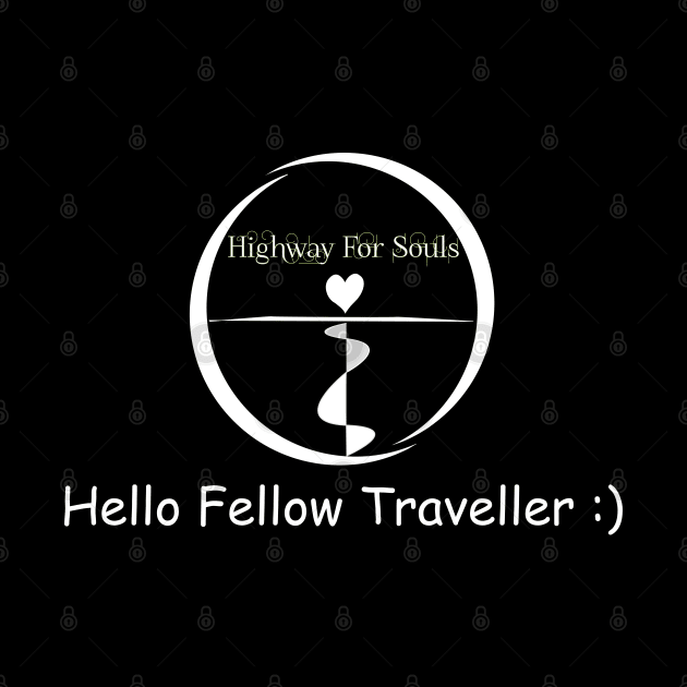 Hello Fellow Traveller by HighwayForSouls