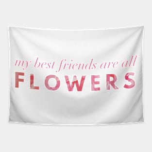 My Best Friends Are All Flowers - Peony Tapestry