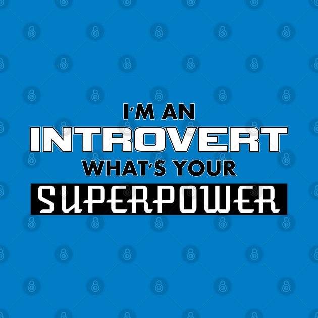 I'm an Introvert - What's Your SUPERPOWER by Best gifts for introverts