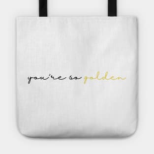 youre so golden Tote