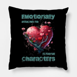 Emotionally attached to fictional characters Pillow