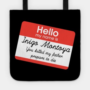 Hello my name is Inigo Montoya Tote