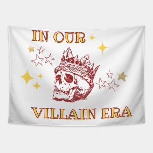 In our villain era Tapestry