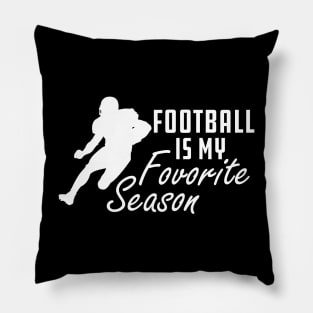 Football Is My Favorite Season Pillow