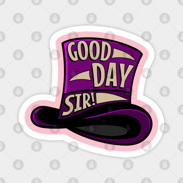 Good Day Sir Quote Magnet by Meta Cortex