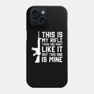 this is my rifle there are many like it but this one is mine Phone Case