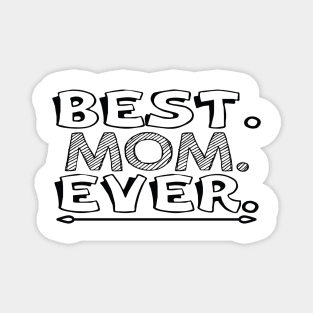 best mom ever Magnet