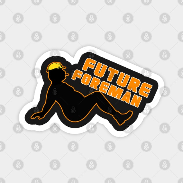 Future Forman Magnet by  The best hard hat stickers 