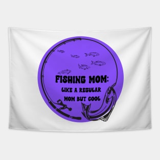 Fishing Mom Like A regular mom but cool Tapestry