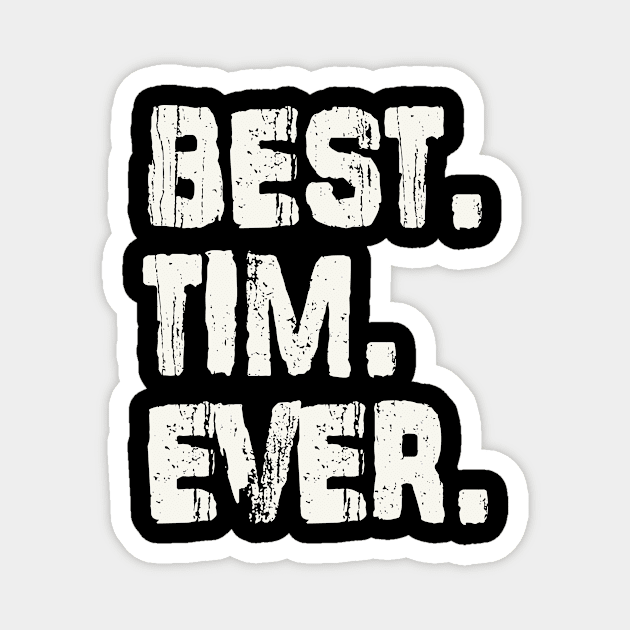 Tim, Best Name Ever, Name , Birthday, Middle name, FamilyTim Middle Name Magnet by Jameevent