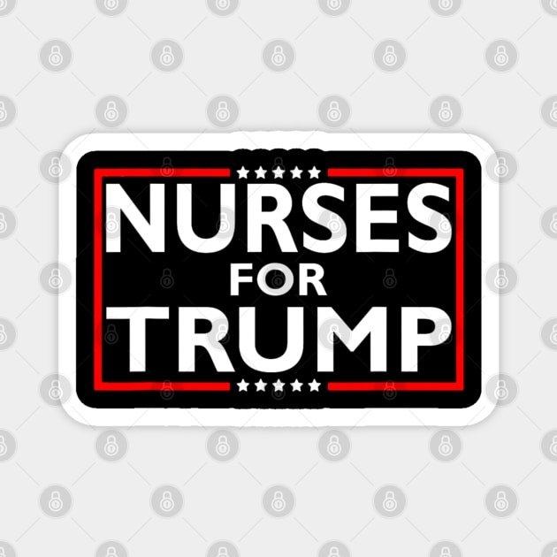 Nurses For Trump President Election 2024 Magnet by Emily Ava 1