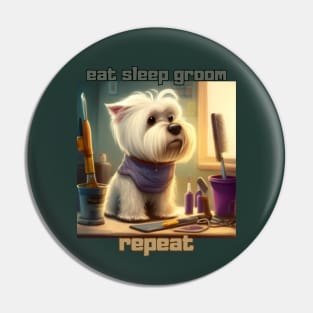 Dog grooming, eat sleep groom repeat Pin