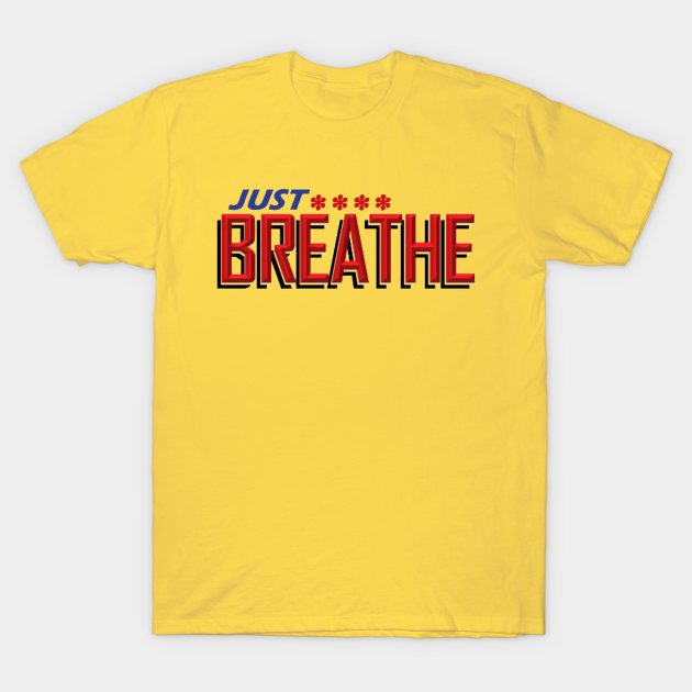 just breathe t shirt uk